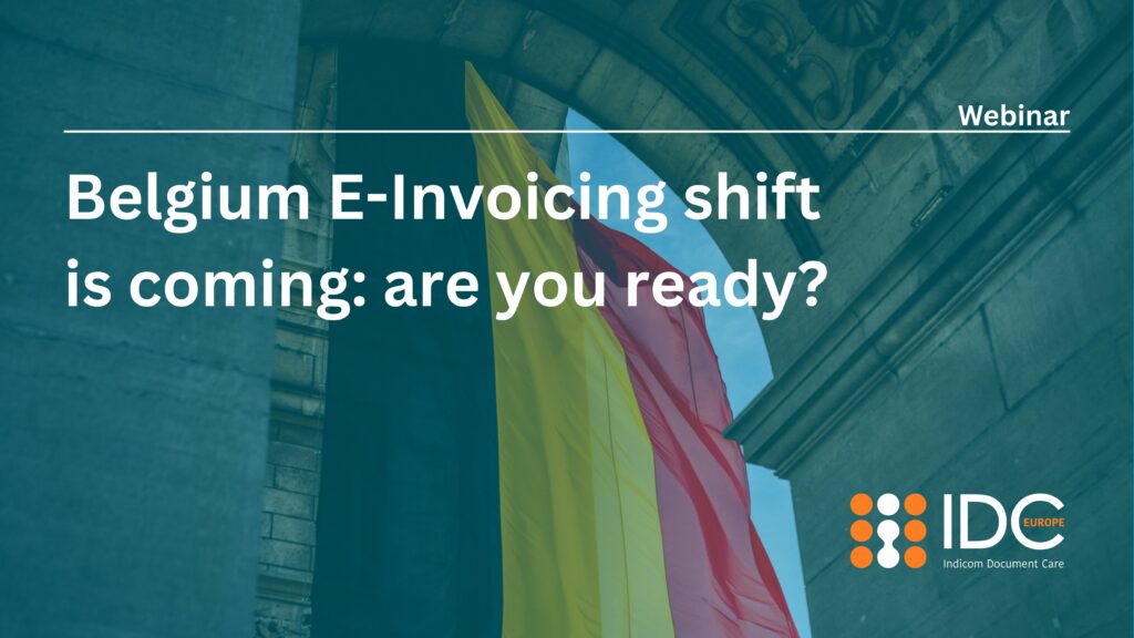 Webinar by Indicom Document Care "Belgium e-invoicing shift is coming: are you ready?"