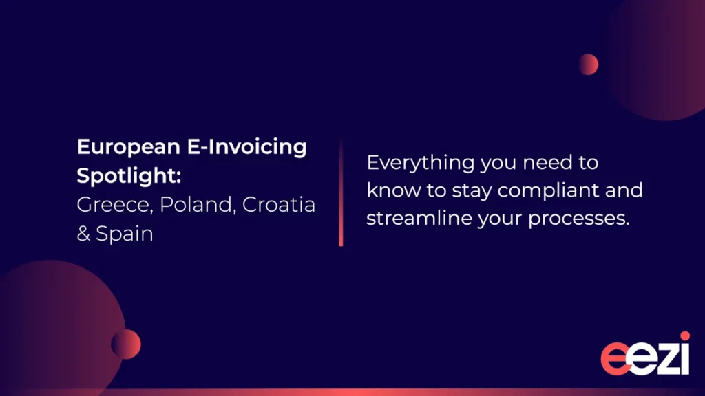 eezi webinar focusing on e-invoicing developments in Europe: Croatia, Greece, Poland, Spain