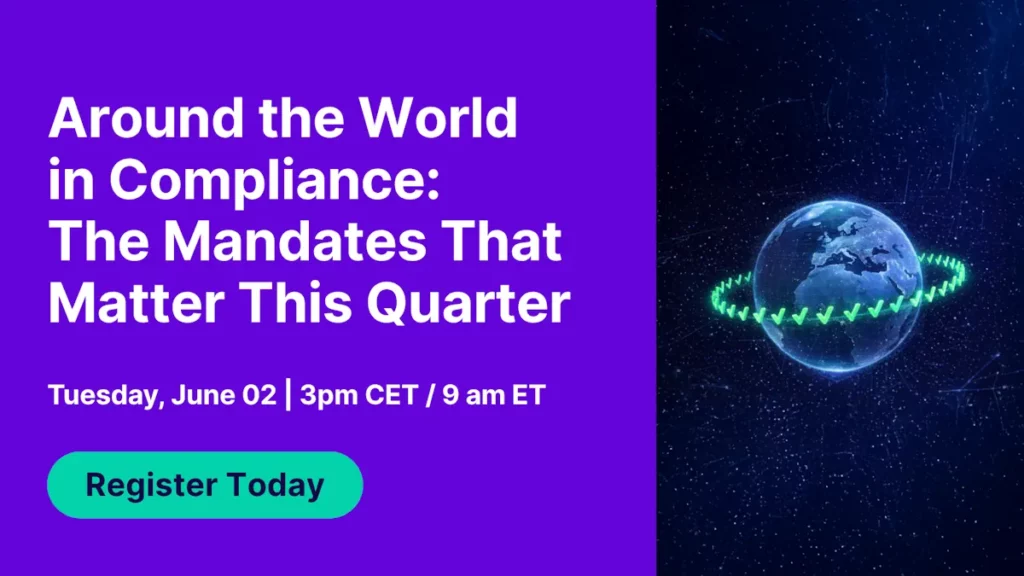 Around the World in Compliance: The Mandates That Matter This Quarter
