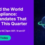 Around the World in Compliance: The Mandates That Matter This Quarter